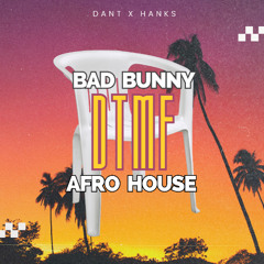 Bad Bunny Dtmf (Debí tirar más fotos) - AFRO HOUSE DANT X HANKS
