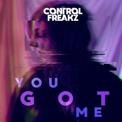 You Got Me - The Control Freakz Remix