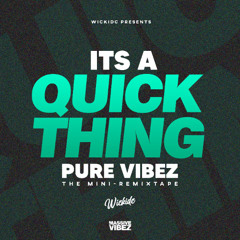 #MVSC - ITS A QUICK THING [PURE VIBEZ VOL 5]