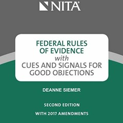 [Read] PDF 💝 Federal Rules of Evidence with Cues and Signals for Good Objections, 1s