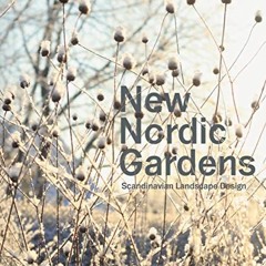 [ACCESS] [KINDLE PDF EBOOK EPUB] New Nordic Gardens: Scandinavian Landscape Design by  Annika Zetter