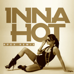 INNA - Hot (Apex Remix)
