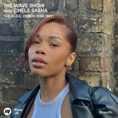 The WAVE show with Chels Sasha - 10 July 2023