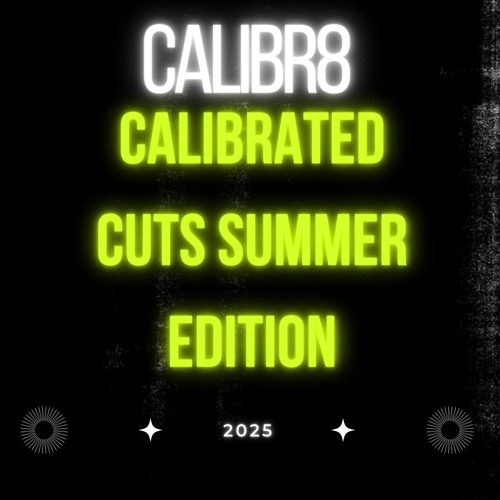 CALIBRATED CUTS SUMMER EDITION