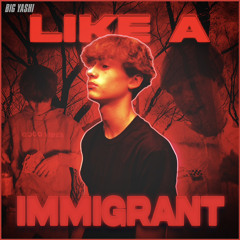 Like a Immigrant