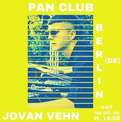 Jovan Vehn @ Pan Club (Berlin,DE) [27 - 06 - 20]