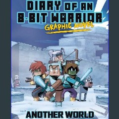 [Ebook]$$ 📕 Diary of an 8-Bit Warrior Graphic Novel: Another World (Volume 3) (8-Bit Warrior Graph