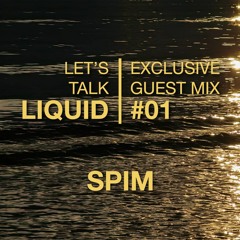 Let's Talk Liquid EXCLUSIVE Guest Mix #1 Spim