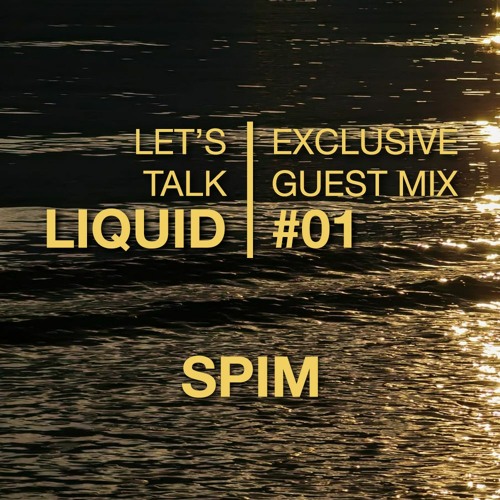 Let's Talk Liquid EXCLUSIVE Guest Mix #1 Spim