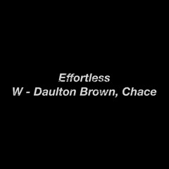 Effortless w - Daulton Brown & Chace (Prod. ID CRYSIS)
