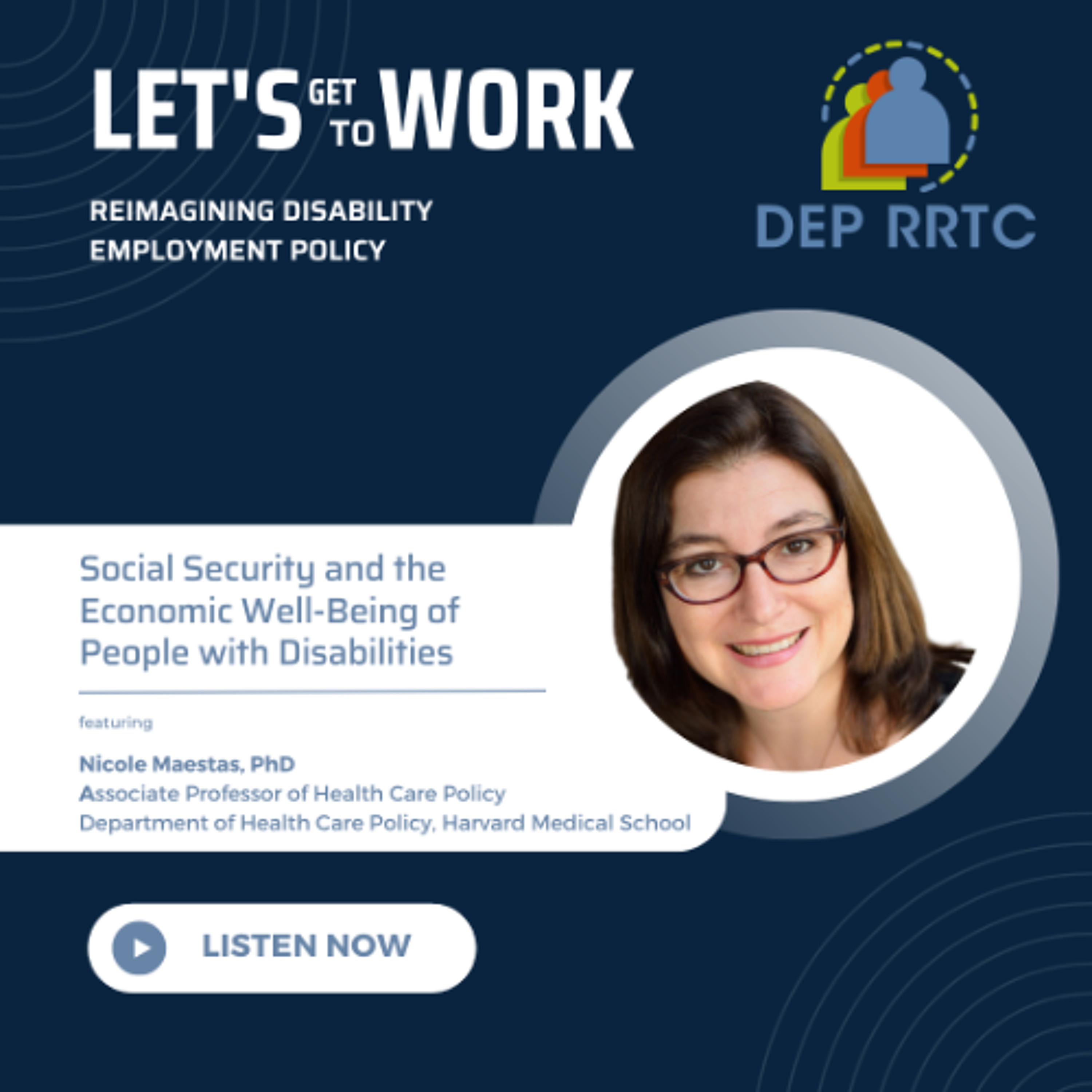 Let's Get To Work! Episode 3: Social Security and the Economic Well-Being of People with Disabilities episode artwork