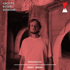 Groove Estate Sessions 031: Perry Green