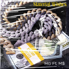 Material Wishes MG Ft M$