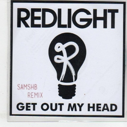 Redlight - Get Out My Head (SAMSHB Bootleg) FREE DL