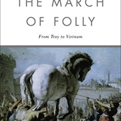 VIEW EPUB 📗 The March of Folly: From Troy to Vietnam by  Barbara Wertheim Tuchman PD