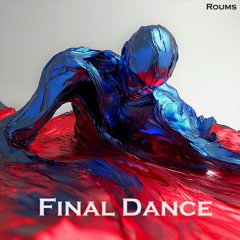 Roums - Final Dance [FREE DL]