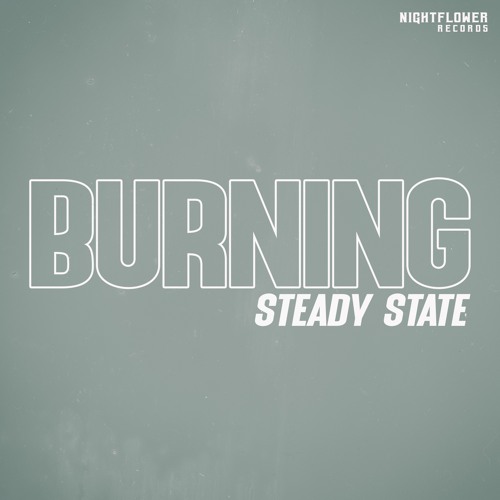 Steady State - Burning