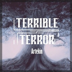 Terrible Terror - Artekin