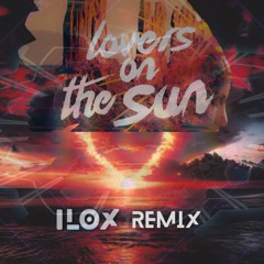 David Guetta - Lovers on the sun (ILOX Techno Remix) // FREE DOWNLOAD