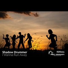 Shadow Drummer - I Wanna Run Away Shortened Demo