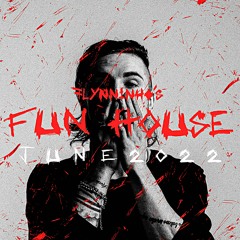 FLYNNINHO'S FUN HOUSE // JUNE 25, 2022