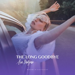 The Long Goodbye - Ara Dinkjian
