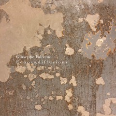 Giuseppe Falivene - Echoes, diffusions (Album Preview)