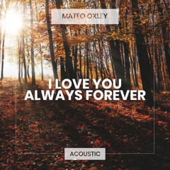 I Love You Always Forever (Acoustic)