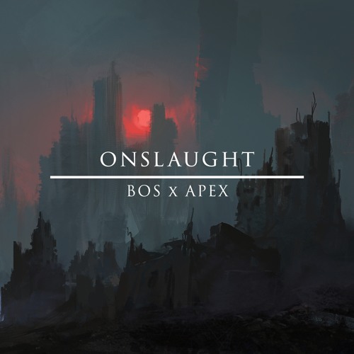 BOS X APEX - Onslaught [FREE DOWNLOAD]