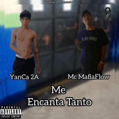 Me Encanta Tanto (Ft MC Mafia Flow)