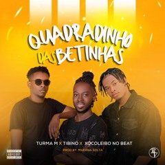 Turma M X Tibino X Makana Solta - Quadradinho das Betinha 2025 [Qualidade Alta ].mp3