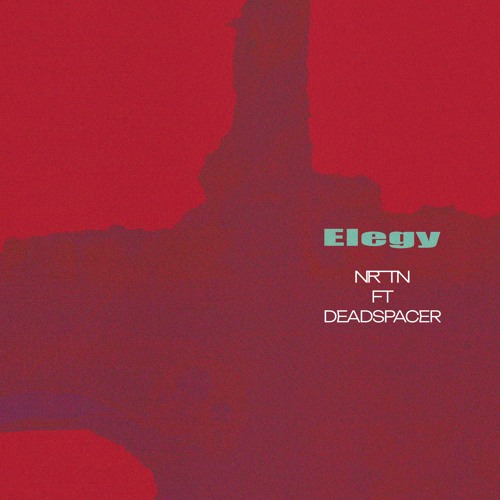 NRTN ft Deadspacer "Elegy" [​О​Ч​І 034]