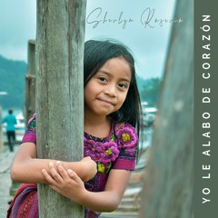 Yo Le Alabo De Corazón - Sherlyn Rosario