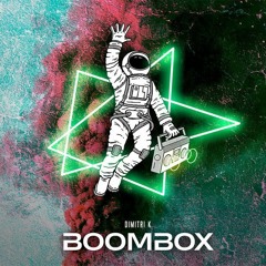 Boombox - Dimitri K (Remix)