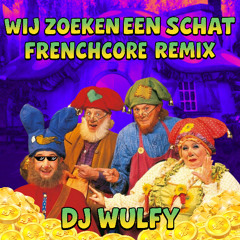 Plop - Wij Zoeken Een Schat Frenchore Remix (DJ Wulfy)