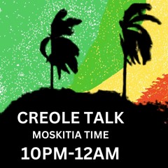 CREOLE TALK- 4 - 26 - 24