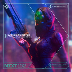 Sub Sonik & Deetox - My Way(Radianze Remix) | NEXT