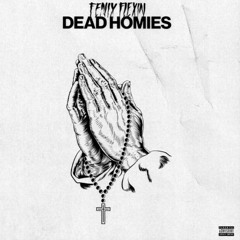 Fenix Flexin - Dead Homies [Official Audio]