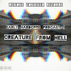 Creature From Hell | Early-Hardcore Mixtape#1 | 11/06/20 | NLD