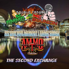 1 TRACK SMASH 235 BPM REPLACEMENT - AMMO - T GEMMA C - SECOND EXCHANGE