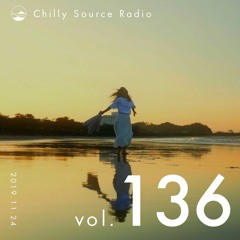 Chilly Source Radio Vol.136 DJ Cecum ,Tsubasa Guest mix