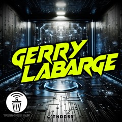 TrashKan Djs -Gerry Labarge