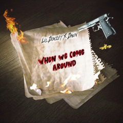 Lil donzey-When we come around ft.Dakin