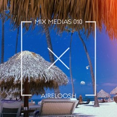 MIX MEDIAS 010 - AIRELOOSH