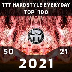 TTT Hardstyle Everyday | Top 100 of 2021 | Part III