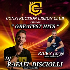 CONSTRUCTION LISBON CLUB presents "GREATEST HITS" by DJ Rafael Disciolli
