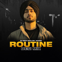 Routine (Desi Mix)