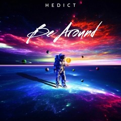Hedict - Be Around [FREE DOWNLOAD]