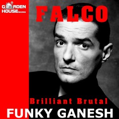FALCO- Brilliant Brutal (Funky Ganesh Radio Edit)