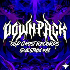 DOWNPACK OLD GHOST RECORDS GUESTMIX #83